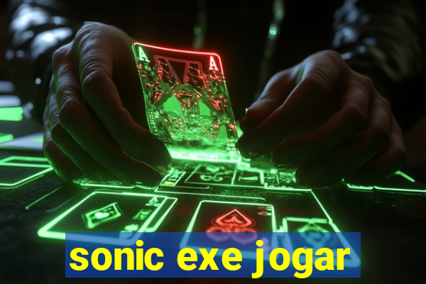 sonic exe jogar